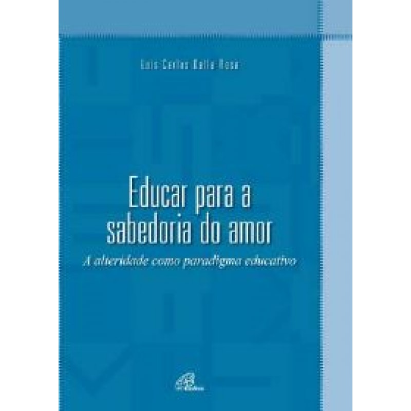 EDUCAR PARA A SABEDORIA DO AMOR