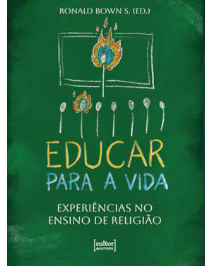 Educar para a vida - Experiências no ensino de religião