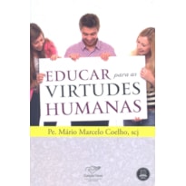 EDUCAR PARA AS VIRTUDES HUMANAS