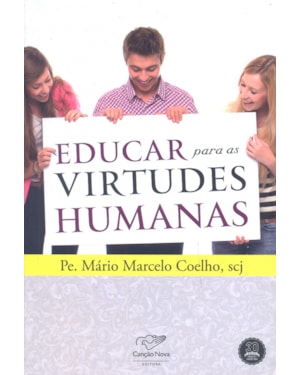 EDUCAR PARA AS VIRTUDES HUMANAS