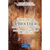 EDUCAR PARA LA DEMOCRACIA EN UN MUNDO FRAGMENTADO