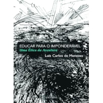 EDUCAR PARA O IMPONDERÁVEL: UMA ÉTICA DA AVENTURA