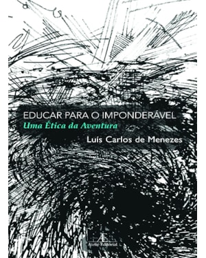 EDUCAR PARA O IMPONDERÁVEL: UMA ÉTICA DA AVENTURA