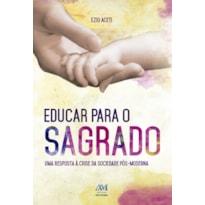EDUCAR PARA O SAGRADO