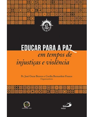 EDUCAR PARA PAZ EM TEMPOS DE INJUSTICAS E VIOLENCIA