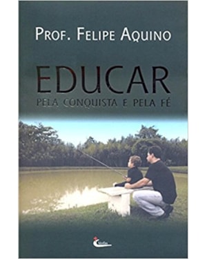 EDUCAR PELA CONQUISTA E PELA FE