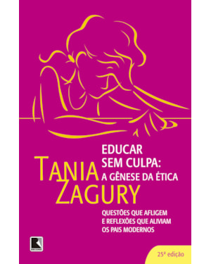 EDUCAR SEM CULPA: A GÊNESE DA ÉTICA: A GÊNESE DA ÉTICA