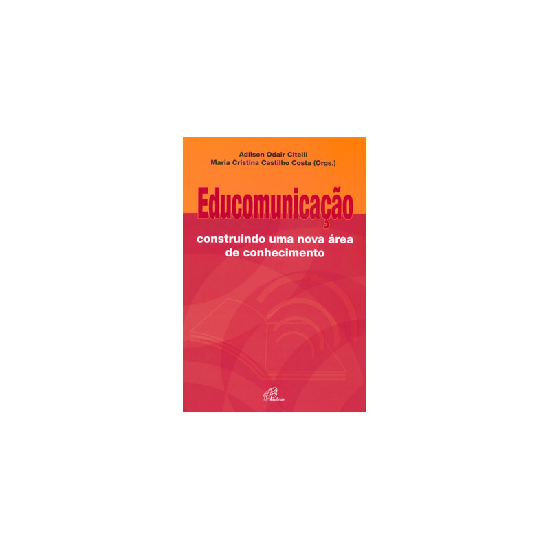 Educomunicação - construindo uma nova área de conhecimento