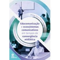 EDUCOMUNICAÇÃO E ECOSSISTEMAS COMUNICATIVOS EM TEMPOS DE CONVERGÊNCIA MIDIÁTICA