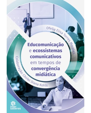 EDUCOMUNICAÇÃO E ECOSSISTEMAS COMUNICATIVOS EM TEMPOS DE CONVERGÊNCIA MIDIÁTICA