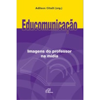 EDUCOMUNICAÇÃO: IMAGENS DO PROFESSOR NA MÍDIA