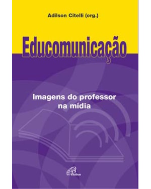 Educomunicação: imagens do professor na mídia