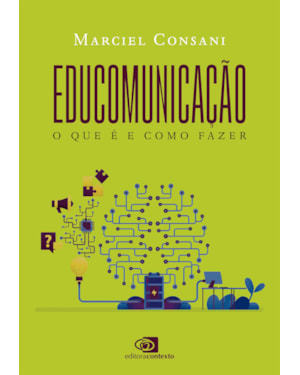 EDUCOMUNICAÇÃO: O QUE É E COMO FAZER