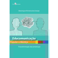 Educomunicação popular e mestiça: Transformação das presenças