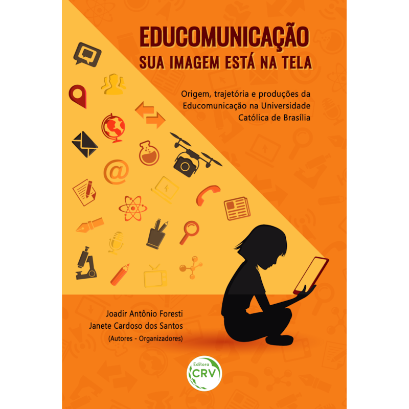 EDUCOMUNICAÇÃO SUA IMAGEM ESTÁ NA TELA: ORIGEM, TRAJETÓRIA E PRODUÇÕES DA EDUCOMUNICAÇÃO NA UNIVERSIDADE CATÓLICA DE BRASÍLIA