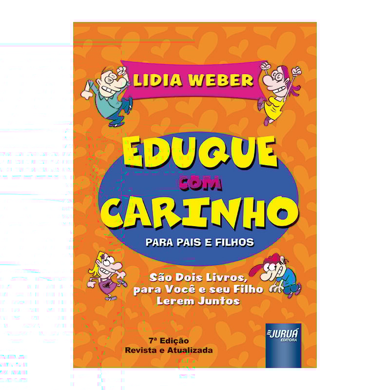 EDUQUE COM CARINHO PARA PAIS E FILHOS - VERSÃO BOX ILUSTRADA - SÃO DOIS LIVROS PARA VOCÊ E SEU FILHO LEREM JUNTOS