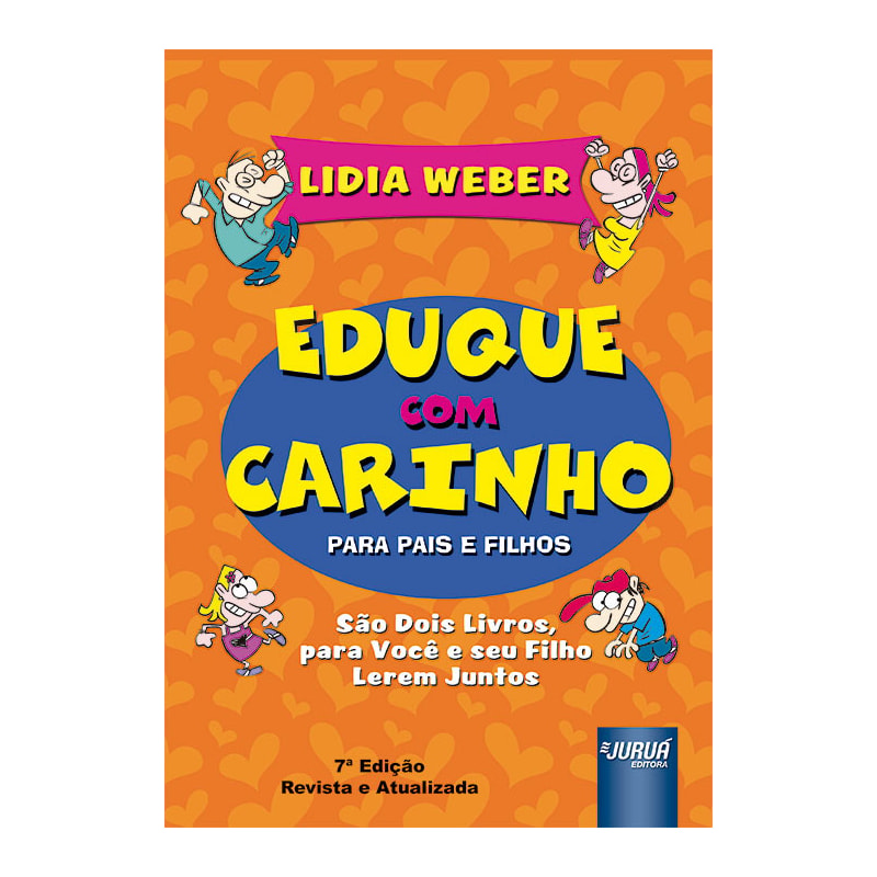 EDUQUE COM CARINHO PARA PAIS E FILHOS - VERSÃO BOX ILUSTRADA - SÃO DOIS LIVROS PARA VOCÊ E SEU FILHO LEREM JUNTOS