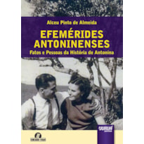 EFEMÉRIDES ANTONINENSES - FATOS E PESSOAS DA HISTÓRIA DE ANTONINA - SEMENADO LIVROS