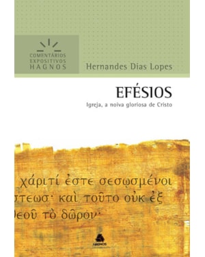 Efésios - Comentários Expositivos Hagnos: Igreja, a noiva gloriosa de Cristo