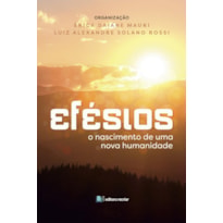 Efésios: o nascimento de uma nova humanidade