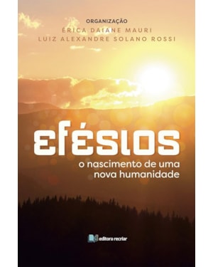 Efésios: o nascimento de uma nova humanidade