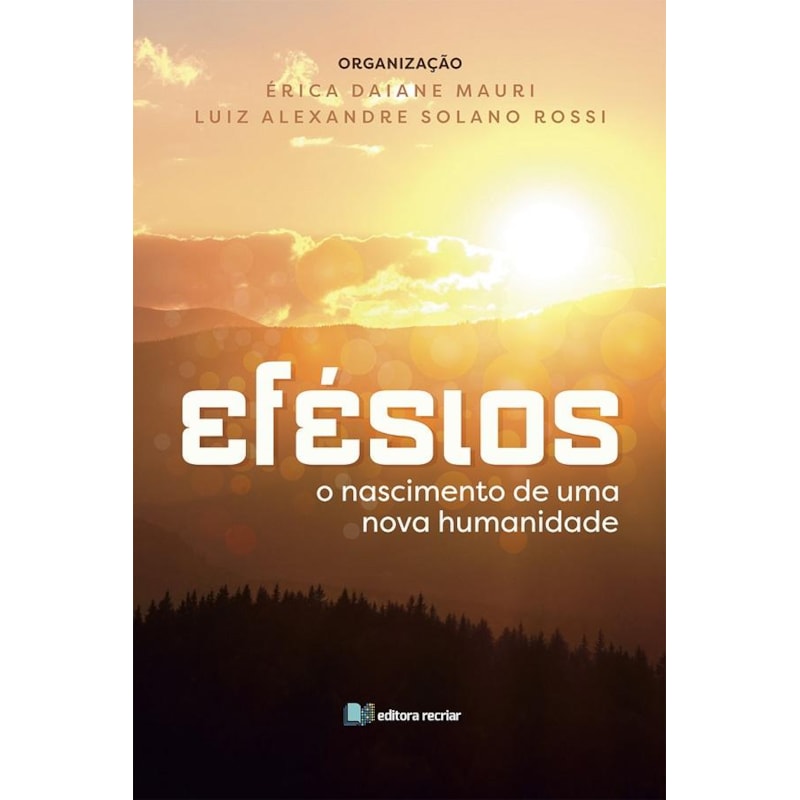 Efésios: o nascimento de uma nova humanidade