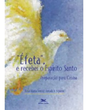 EFETA E RECEBEI O ESPIRITO SANTO - PREPARACAO PARA...