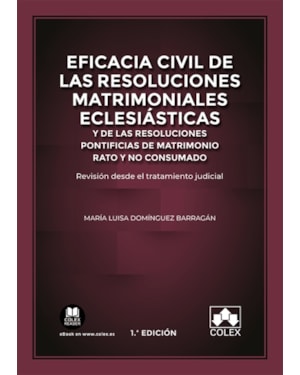 EFICACIA CIVIL DE LAS RESOLUCIONES MATRIMONIALES ECLESIÁSTICAS Y DE LAS RESOLUCIONES PONTIFICIAS DE MATRIMONIO RATO Y NO