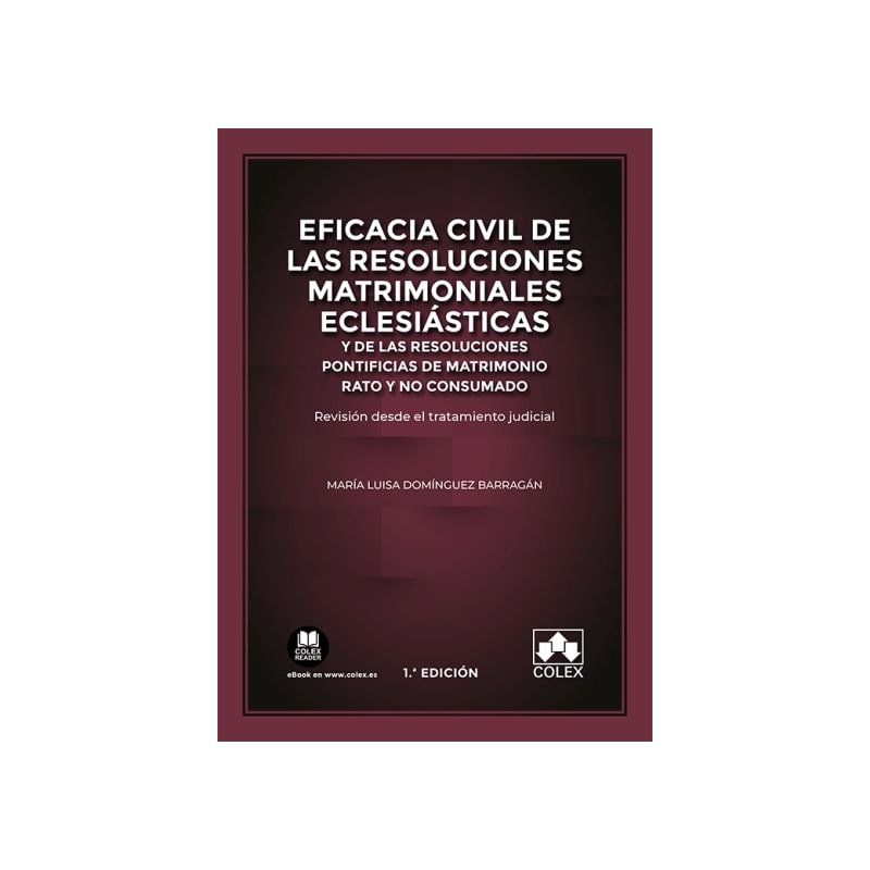 EFICACIA CIVIL DE LAS RESOLUCIONES MATRIMONIALES ECLESIÁSTICAS Y DE LAS RESOLUCIONES PONTIFICIAS DE MATRIMONIO RATO Y NO