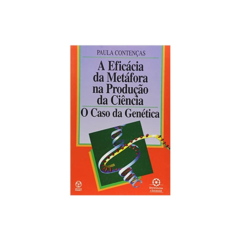 EFICACIA DA METAFORA NA PRODUCAO DA CIENCIA, A