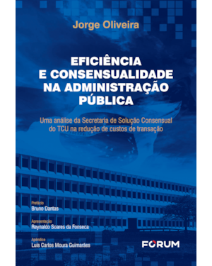 Eficiência e consensualidade na Administração Pública: uma análise da Secretaria de Solução Consensual do TCU na redução de custos de transação