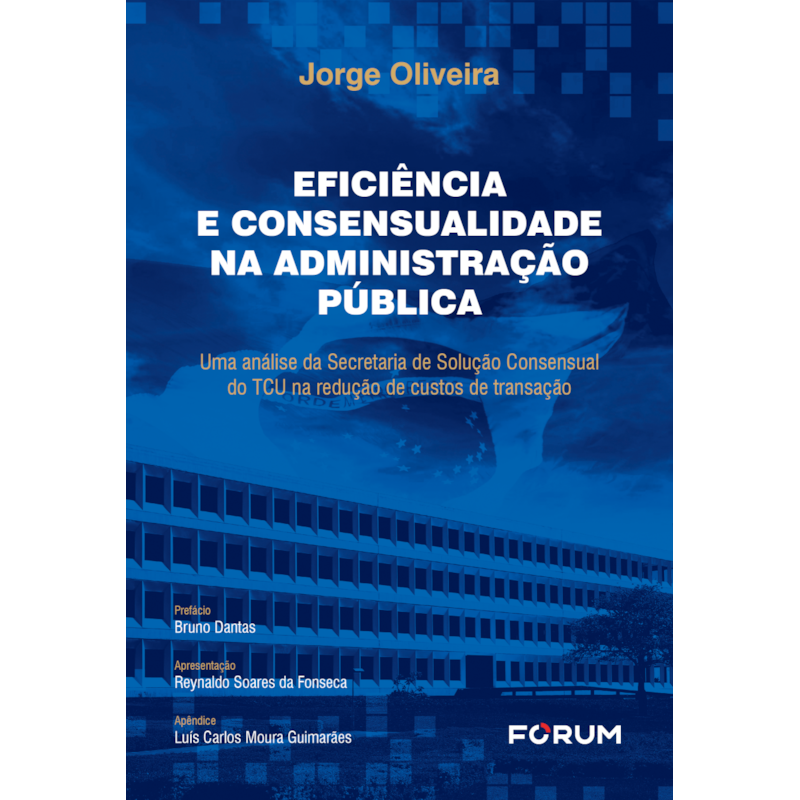 Eficiência e consensualidade na Administração Pública: uma análise da Secretaria de Solução Consensual do TCU na redução de custos de transação