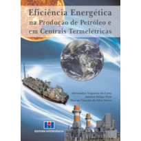 Eficiência energética na produção de petróleo e em centrais termelétricas