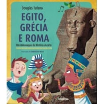 EGITO, GRÉCIA E ROMA: UM ALMANAQUE DE HISTÓRIA DA ARTE