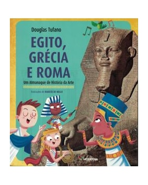 Egito, Grécia e Roma: um almanaque de história da arte