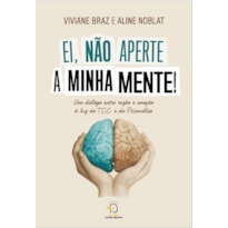 Ei, não aperte a minha mente!: Um diálogo entre razão e emoção à luz da TCC e da psicanálise