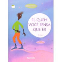 EI, QUEM VOCÊ PENSA QUE É?