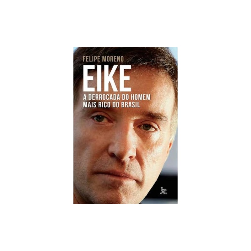 EIKE - A DERROCADA DO HOMEM MAIS RICO DO BRASIL - 1ª