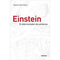 EINSTEIN: O REFORMULADOR DO UNIVERSO