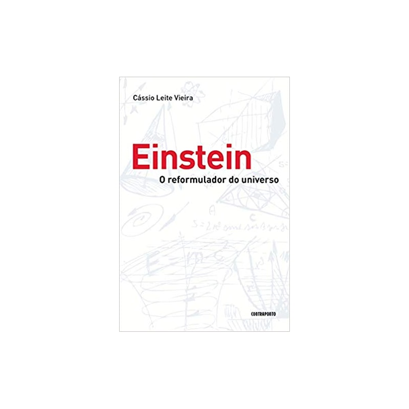 EINSTEIN: O REFORMULADOR DO UNIVERSO