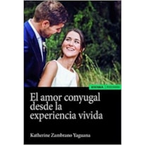 EL AMOR CONYUGAL DESDE LA EXPERIENCIA VIVIDA