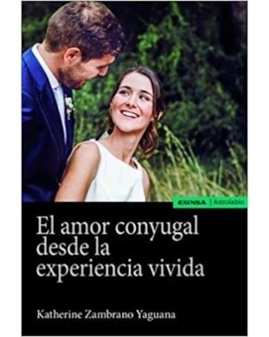 EL AMOR CONYUGAL DESDE LA EXPERIENCIA VIVIDA