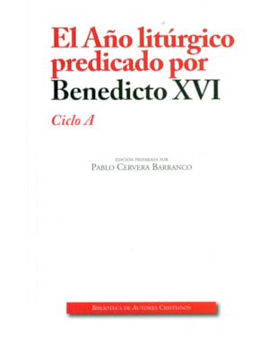 EL AÑO LITURGICO PREDICADO POR BENEDICTO XVI CICLO A