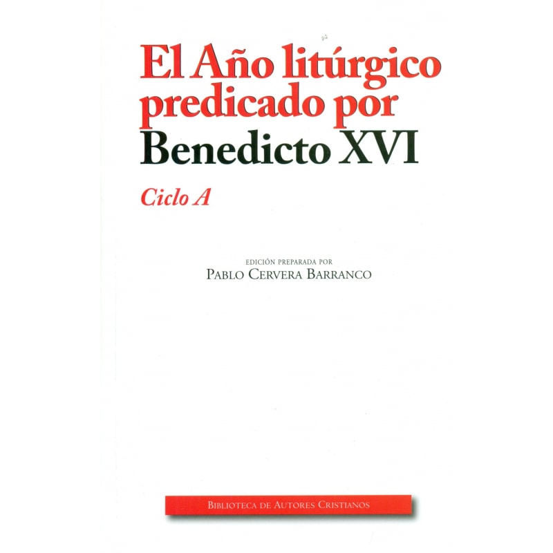 EL AÑO LITURGICO PREDICADO POR BENEDICTO XVI CICLO A