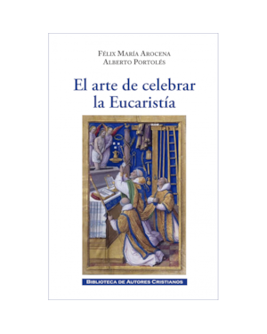 EL ARTE DE CELEBRAR LA EUCARISTIA