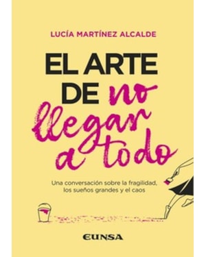 EL ARTE DE NO LLEGAR A TODO
