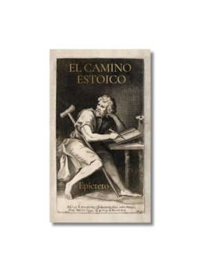 El camino estoico: sabiduría de epicteto para Una vida plena