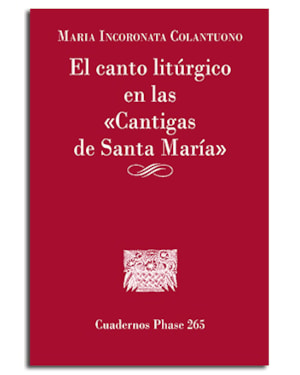 EL CANTO LITÚRGICO EN LAS CANTIGAS DE SANTA MARÍA