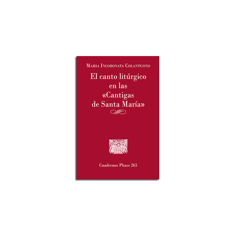 EL CANTO LITÚRGICO EN LAS CANTIGAS DE SANTA MARÍA