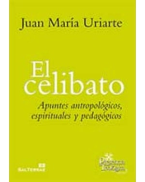 EL CELIBATO, APUNTOS ANTROPOLOGICOS, ESPIRITUALES Y PEDAGOGICOS